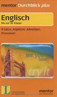Englisch bis zur 10. Klasse - If-Sätze, Adjektive, Adverbien, Pronomen