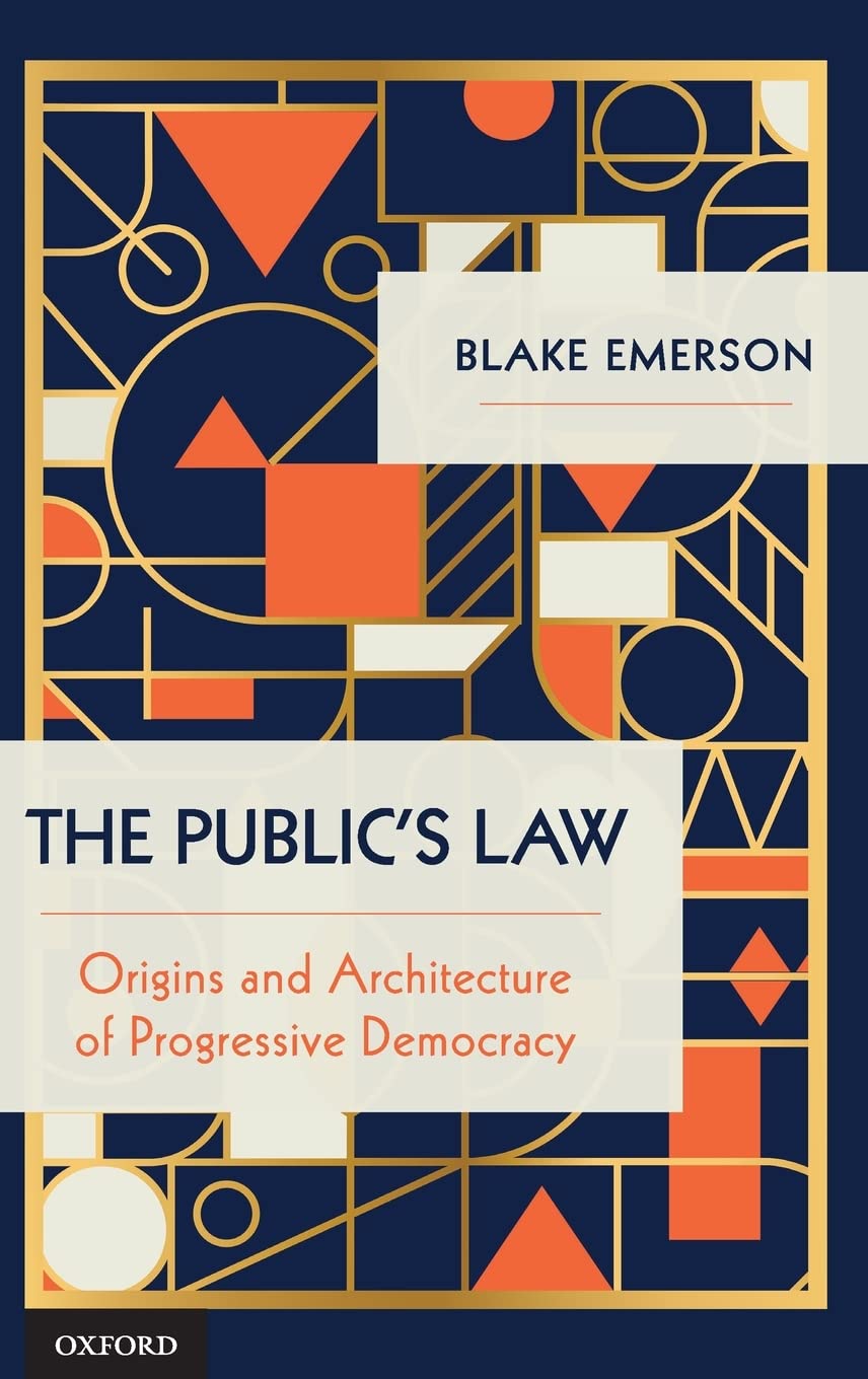 Public's Law: Origins and Architecture of Progressive Democracy
