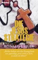 Die Jesus-Strategie: &#34;Bisher haben wir das Evangelium nur gepredigt. Jetzt wird es Zeit, es auch zu Leben!&#34;