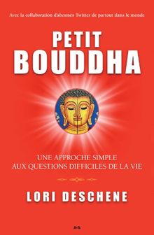 Petit Bouddha - Une approche simple aux questions difficiles de la vie