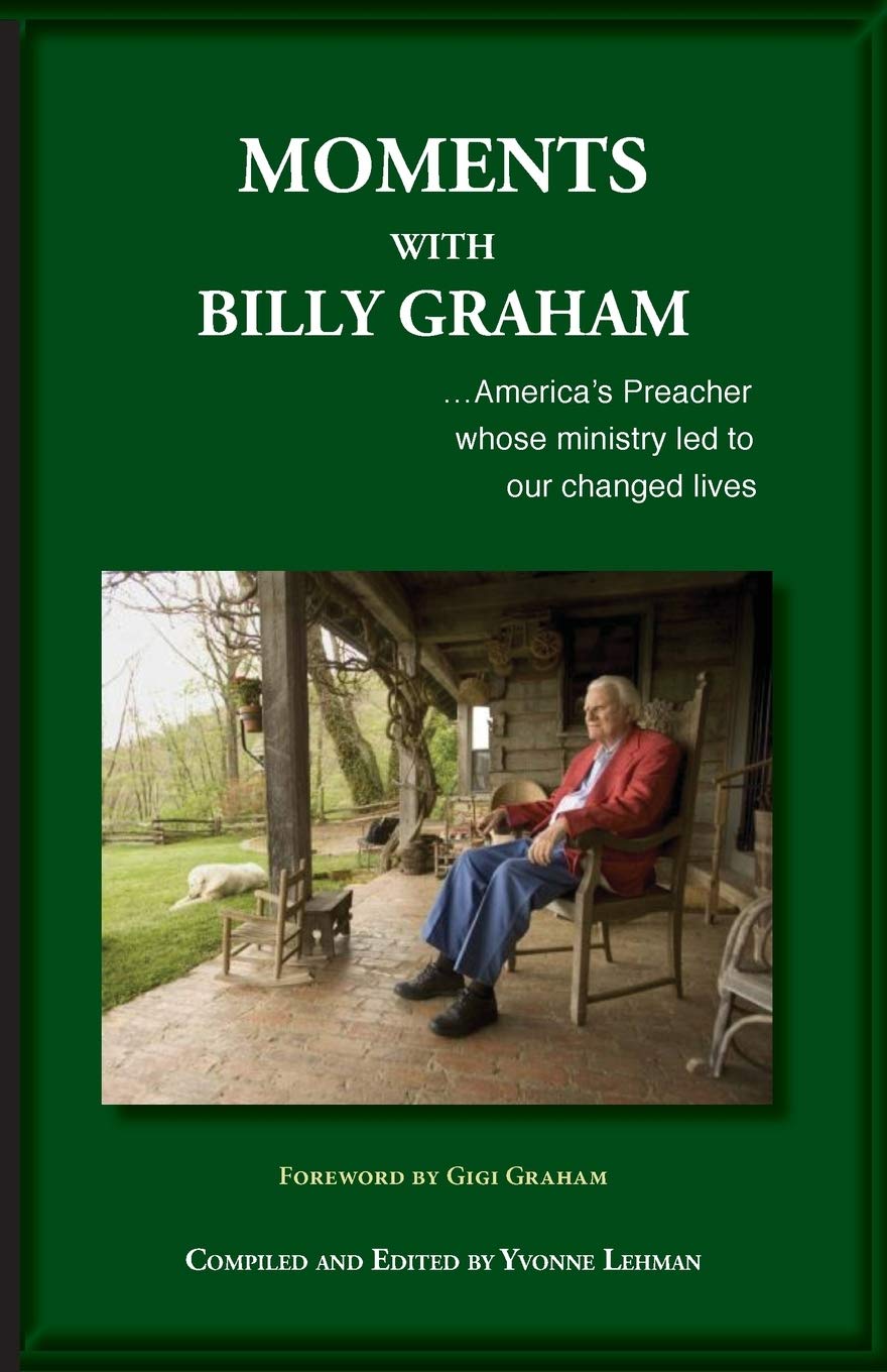Moments with Billy Graham: America's Preacher whose ministry led to our changed lives (Divine Moments)