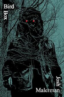 Bird Box: A Novel