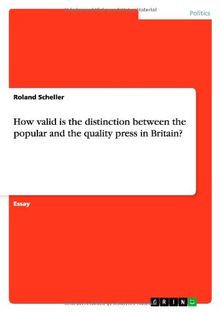 How valid is the distinction between the popular and the quality press in Britain?