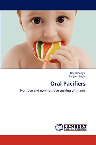 Oral Pacifiers: Nutritive and non-nutritive sucking of infants