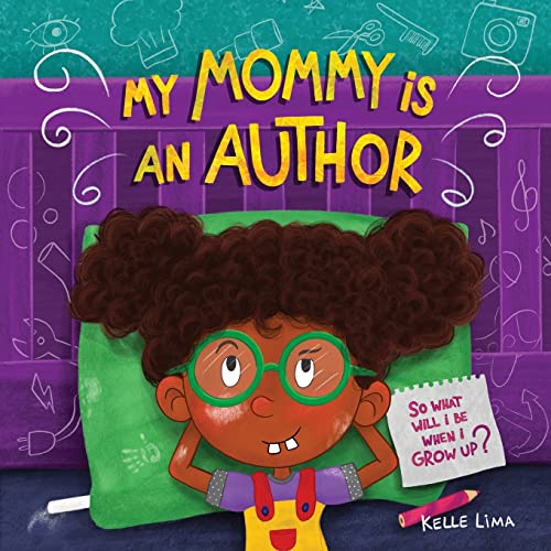 My Mommy Is An Author: So What Will I Be When I Grow Up? (Career Sparks)