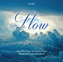 Flow: Empathic Music for Dream Trips, Daydreams and Relaxation!
