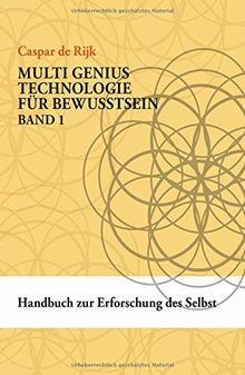 Handbuch zur Erforschung des Selbst (Multi Genius Technologie für Bewusstsein)