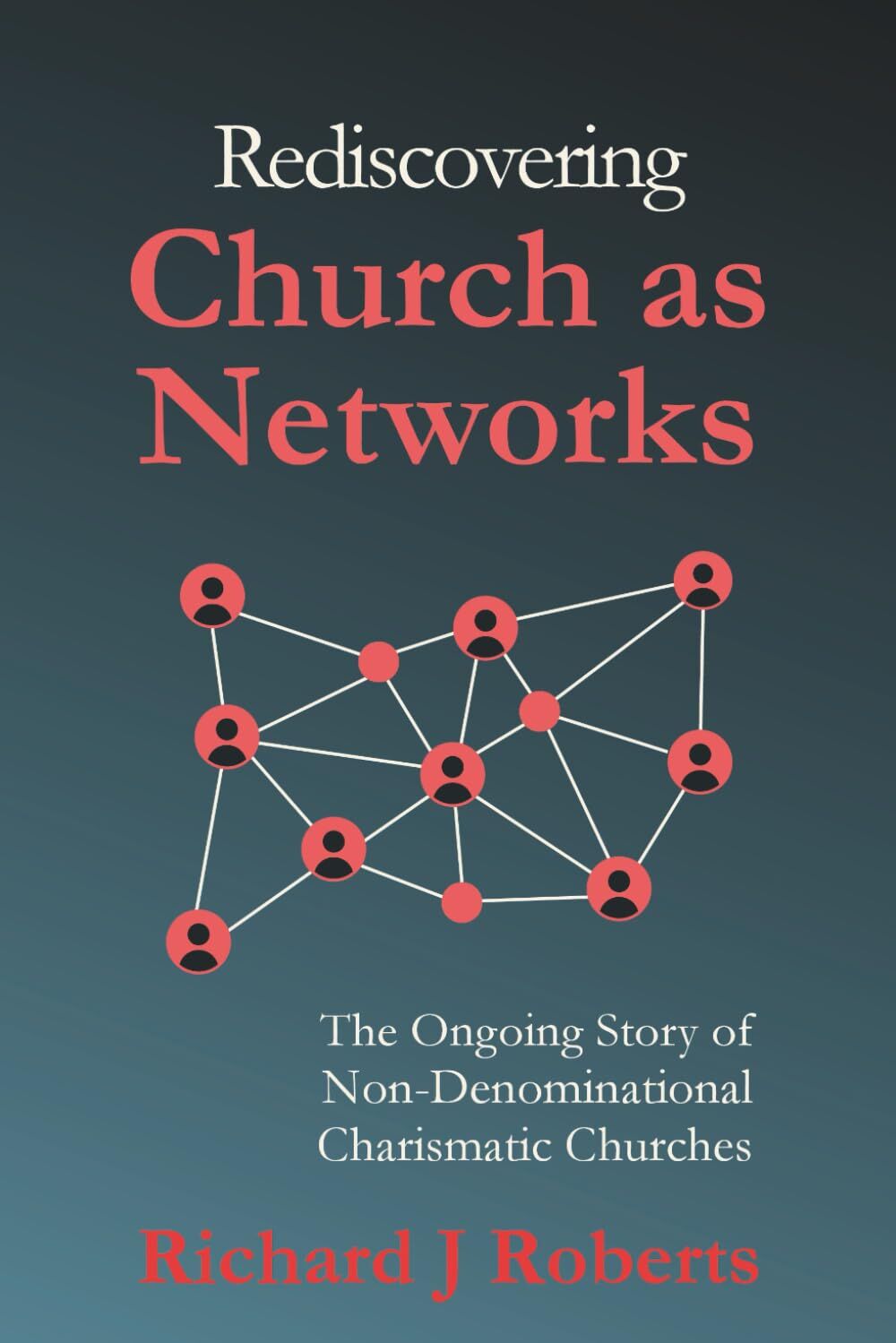 Rediscovering Church as Networks