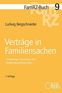 Verträge in Familiensachen: Eheverträge, Trennungs- und Scheidungsvereinbarungen (FamRZ-Buch)