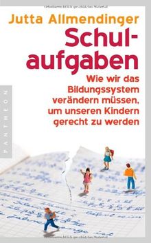 Schulaufgaben: Wie wir das Bildungssystem verändern müssen, um unseren Kindern gerecht zu werden