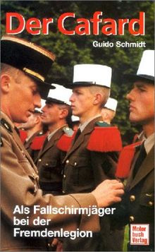 Der Cafard. Als Fallschirmjäger bei der Fremdenlegion