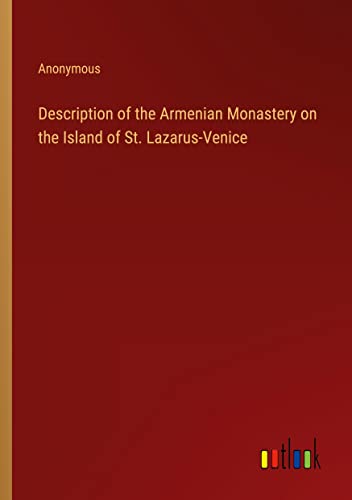 Description of the Armenian Monastery on the Island of St. Lazarus-Venice