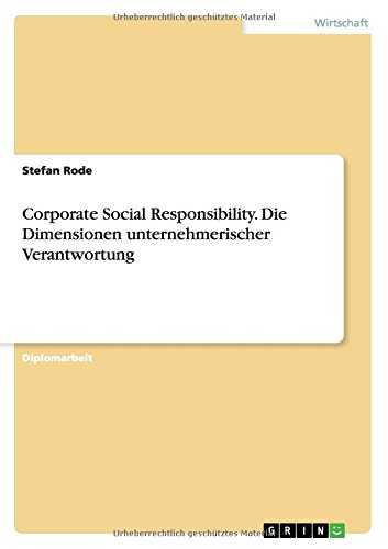 Corporate Social Responsibility. Die Dimensionen unternehmerischer Verantwortung
