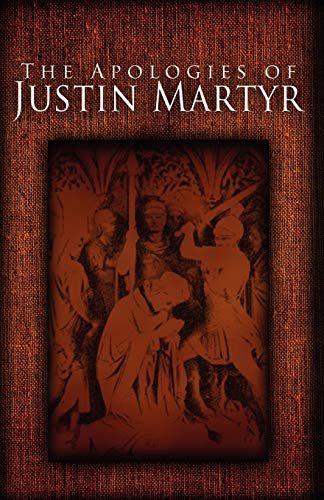 The Apologies Of Justin Martyr