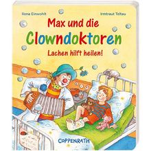 Max und die Clowndoktoren: Lachen hilft heilen!