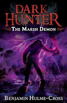 The Marsh Demon (Dark Hunter 3): Dark Hunter de Benjamin Hulme-Cross | Livre | état bon