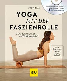 Yoga mit der Faszienrolle (mit DVD): Mehr Beweglichkeit und Geschmeidigkeit (GU Multimedia Körper, Geist & Seele)