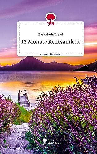 12 Monate Achtsamkeit. Life is a Story - story.one
