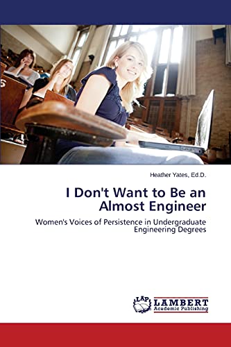 I Don't Want to Be an Almost Engineer: Women's Voices of Persistence in Undergraduate Engineering Degrees