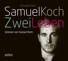 Samuel Koch - Zwei Leben: Hörbuch