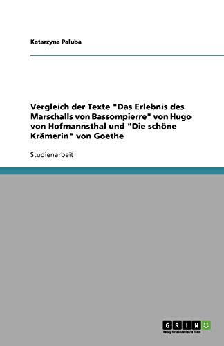 Vergleich der Texte Das Erlebnis des Marschalls von Bassompierre von Hugo von Hofmannsthal und Die schöne Krämerin von Goethe