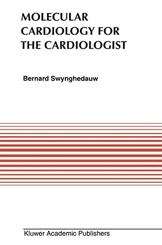 Molecular Cardiology for the Cardiologists (Developments in Cardiovascular Medicine) (Developments in Cardiovascular Medicine, 172, Band 172)
