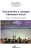 Trois mois dans la campagne d'Emmanuel Macron : journal d'une campagne fantôme