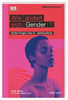 #dkkontrovers. Wie ändert sich Gender?: Große Fragen des 21. Jahrhunderts