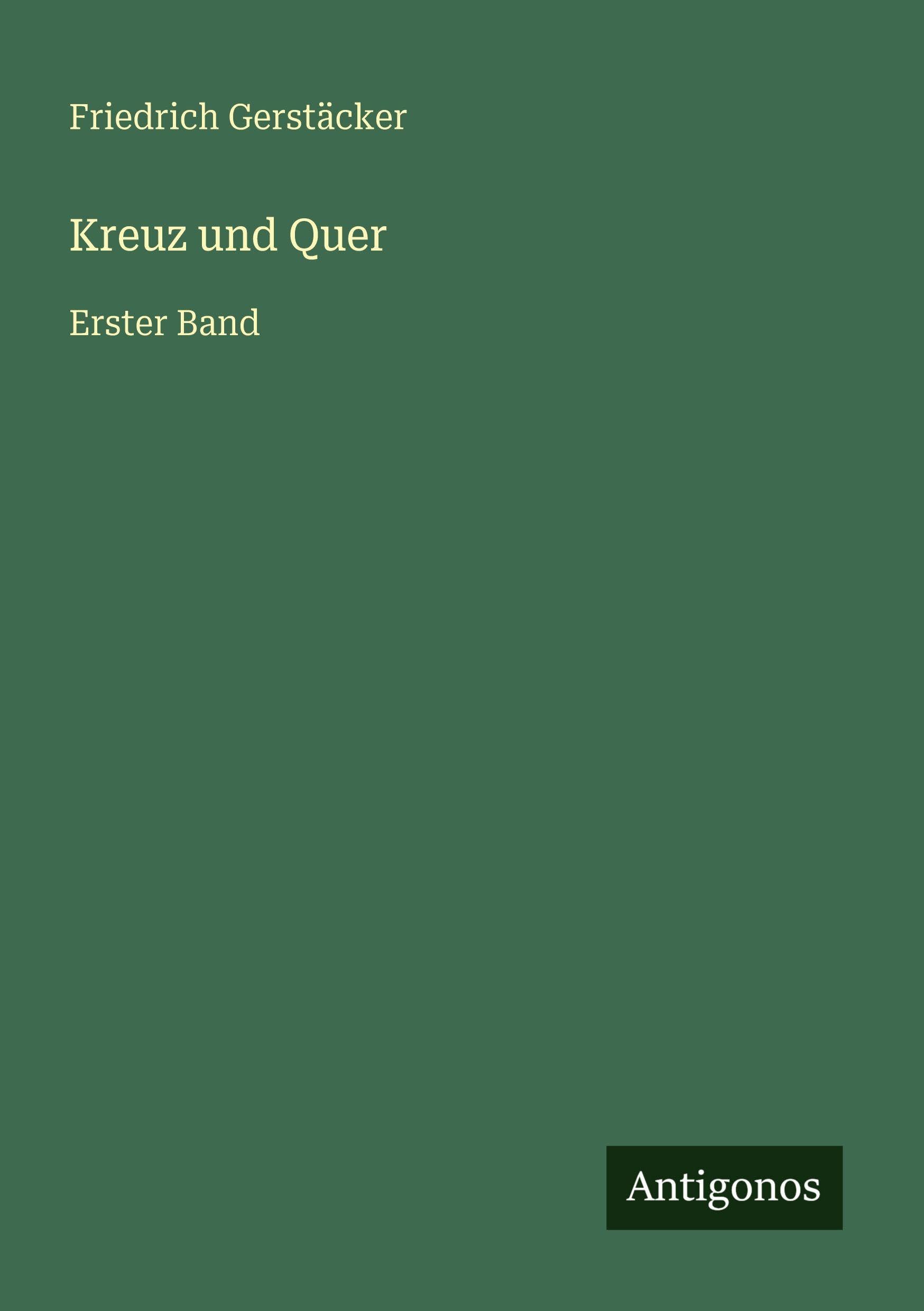Kreuz und Quer: Erster Band