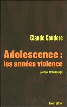 Adolescence : les années violence : l'enquête