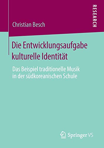 Die Entwicklungsaufgabe kulturelle Identität: Das Beispiel traditionelle Musik in der südkoreanischen Schule