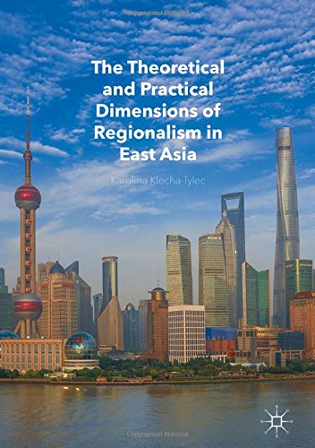 The Theoretical and Practical Dimensions of Regionalism in East Asia