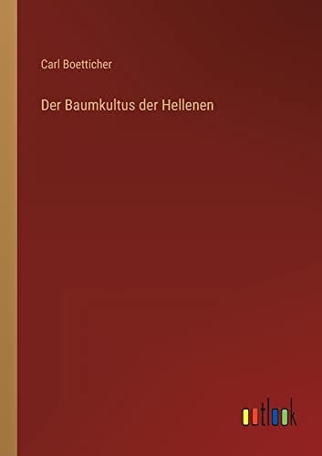 Der Baumkultus der Hellenen