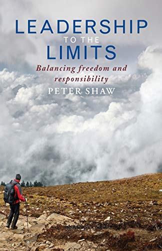 Leadership to the Limits: Freedom and Responsibility