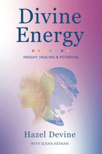 Divine Energy: Insight, Healing & Potential