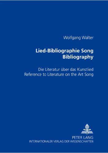 Lied-Bibliographie - Song Bibliography: Die Literatur über das Kunstlied- Reference to Literature on the Art Song