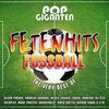 Pop Giganten - Fetenhits Fußball (Best of)