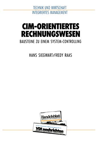 CIM-Orientiertes Rechnungswesen: Bausteine zu Einem System-Controlling (VDI-Buch)