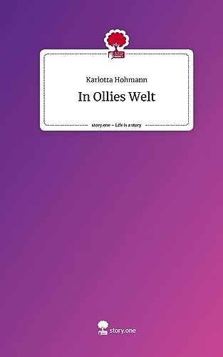 In Ollies Welt. Life is a Story - story.one