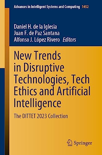 New Trends in Disruptive Technologies, Tech Ethics and Artificial Intelligence: The DITTET 2023 Collection (Advances in Intelligent Systems and Computing, 1452, Band 1452)