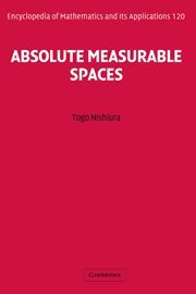 Absolute Measurable Spaces (Encyclopedia of Mathematics and its Applications, Band 120)