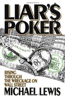 Liar's Poker: Rising Through the Wreckage on Wall Street: Rising Through the Wreckage of Wall Street