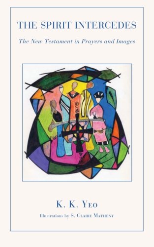 The Spirit Intercedes: The New Testament in Prayers and Images