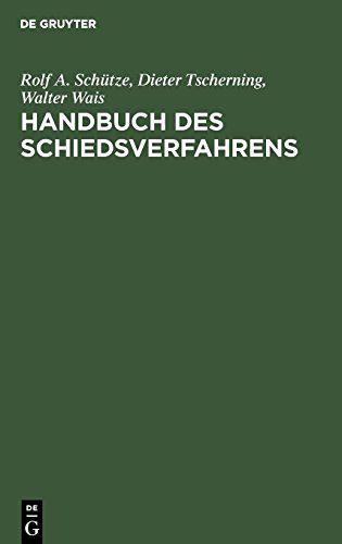 Handbuch des Schiedsverfahrens: Praxis der deutschen und internationalen Schiedsgerichtsbarkeit