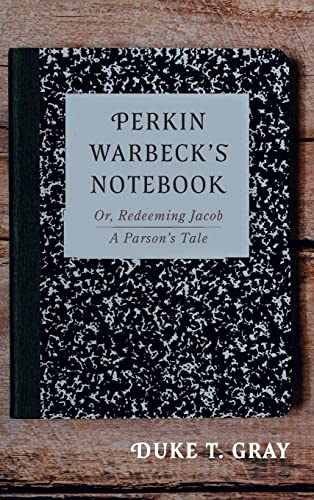 Perkin Warbeck's Notebook: Or, Redeeming Jacob--A Parson's Tale