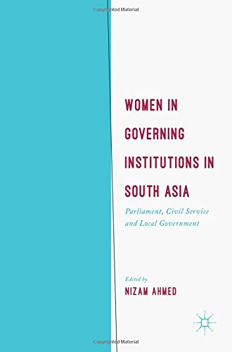 Women in Governing Institutions in South Asia: Parliament, Civil Service and Local Government