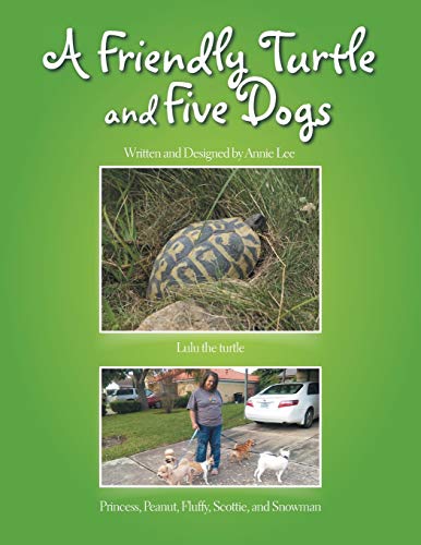 A Friendly Turtle and Five Dogs: Lulu The Turtle Princess, Peanut, Fluffy, Scottie, And Snowman