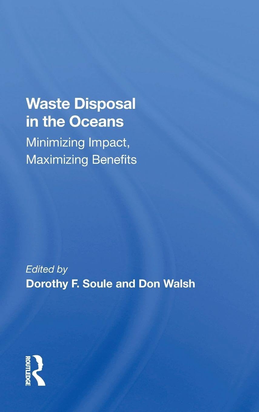Waste Disposal In The Oceans: Minimizing Impact, Maximizing Benefits