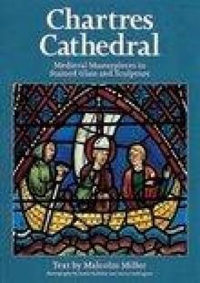 Chartres Cathedral: Medieval Masterpieces in Stained Glass and Sculpture (Pitkin Guides)