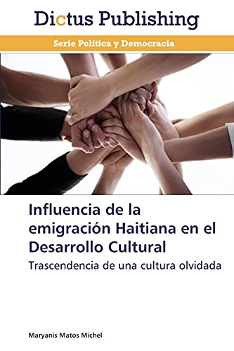 Influencia de la emigración Haitiana en el Desarrollo Cultural: Trascendencia de una cultura olvidada